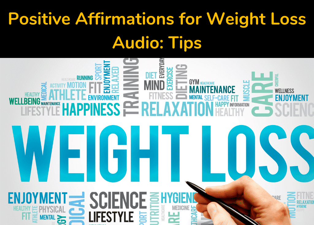 Positive Affirmations for Weight Loss Audio: Tips